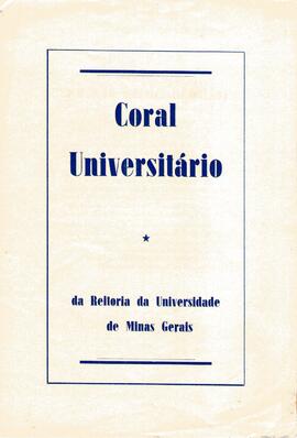 Coral Universitário da Reitoria da Universidade de Minas Gerais. Regente Maestro Sergio Magnani.