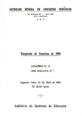 Sociedade Mineira de Concertos Sinfônicos. Temporada de 1960, Concerto N° 9, Série Educativa N°7....