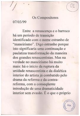 Maneirismo: Tocatas de Frescobaldi e Madrigais de Monteverdi. Ópera: Puccini, La Bohème.