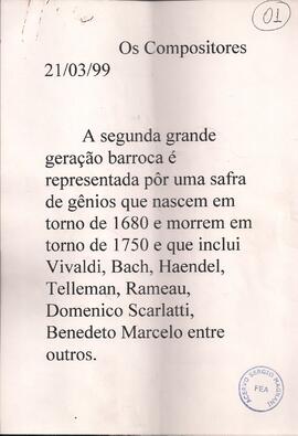 Segunda parte da geração do Barroco: Vivaldi Concertos, Glória e Cantata. Ópera: Tosca de Puccini.