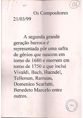 Segunda parte da geração do Barroco: Vivaldi Concertos, Glória e Cantata. Ópera: Tosca de Puccini.
