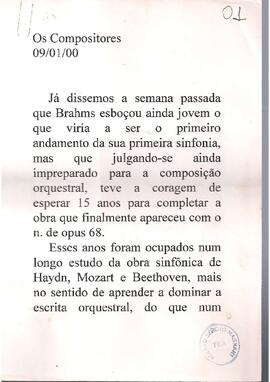 Brahms: 1ª Sinfonia em dó opus 68. Wagner: Prelúdio da ópera Os mestres cantores. Verdi: Preludio de La Traviata.