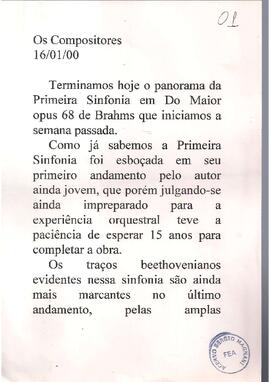 Brahms: continuação da 1ª Sinfonia. Óperas: Prelúdio e Ouverture – Verdi: A Força do Destino.