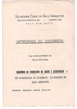 Sociedade Coral de Belo Horizonte. Temporada de Concertos. Auditório da Secretaria de Saúde e Assistência. Concerto em homenagem ao Congresso Eucarístico de Belo Horizonte. Orquestra da Sociedade Mineira de Concertos Sinfônicos, solistas Nympha Magalhães, Wanda  Teixeira e Zilda Lourenço. Regente Sergio Magnani.