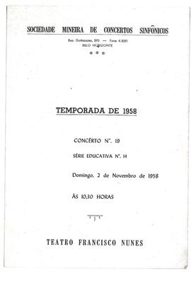 Sociedade Mineira de Concertos Sinfônicos. Temporada de 1958. Concerto N° 19 Série Educativa N°14...