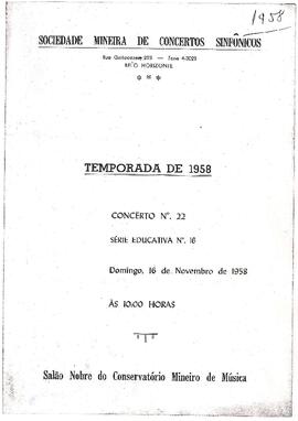 Sociedade Mineira de Concertos Sinfônicos. Temporada de 1958. Concerto N°22, Série Educativa N° 16. Salão Nobre do Conservatório Mineiro de  Música. Regente Sergio Magnani. Solistas: flauta Juvenal Dias da Silva, clarineta Salvador Villa, violino Max Teppich Barbosa.
