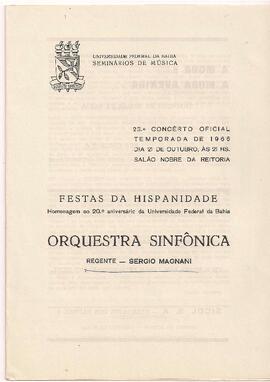 Universidade Federal da Bahia. Seminários de Música. 23º Concerto da Temporada Oficial de 1966. Salão Nobre da Reitoria. Festa da Hispanidade. Homenagem ao 20º ano da Universidade Federal da Bahia. Orquestra Sinfônica da Universidade Federal da Bahia. Solista: Moysés Mandel e Fernando Lopes. Regente: Sérgio Magnani.