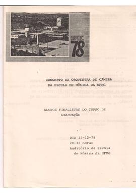 Concerto da Orquestra de Câmara da Escola de Música da UFMG. Alunos Finalistas do Curso de Graduação. Auditório da Escola de Música da UFMG. Solistas: Dora Maria Barbosa Pereira, Neuma Lúcia Fernandino Cotta Romano e Stella Maris Fernandino Cotta Padrão. Regente: Sérgio Magnani.