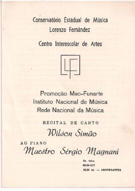 Conservatório Estadual de Música Lorenzo                      Fernandez. Centro Interescolar de Artes.  Montes Claros, MG. Canto: Wilson Simão. Piano: Sérgio Magnani.