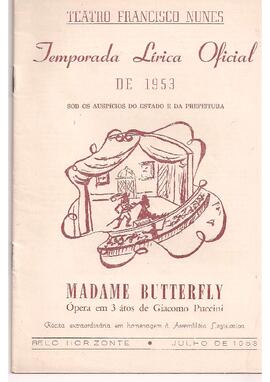 Temporada Lírica Oficial de 1953. Madame Butterfly. Ópera em 3 atos de Giacomo Puccini. Sob os auspícios do Estado e da Prefeitura. Récita extraordinária em homenagem à Assembleia Legislativa. Puccini: Teatro Francisco Nunes.  Julho de 1953.