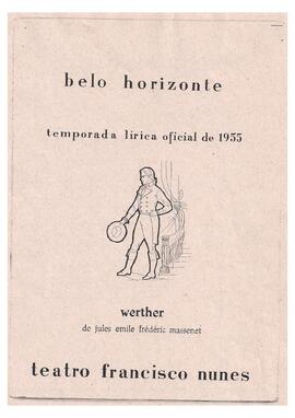 Temporada Lírica Oficial de 1954. Sociedade Coral de Belo Horizonte. Werther de Jules Fréderic  Massenet. Maestro Diretor e Concertator de Orquestra Mario de Bruno e Sergio Magnani. Teatro  Francisco Nunes.