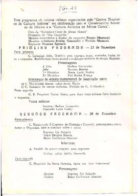 Três programas de música italiana organizados pelo “Centro Brasileiro de Cultura Italiana” em colaboração com o Conservatório Mineiro de Música e a “Cultura Artística de Minas Gerais”. Coro da Sociedade Coral de Minas Gerais. Orquestra do Ars Concordia. Maestro concertador e diretor de orquestra: Sérgio Magnani. Belo Horizonte.