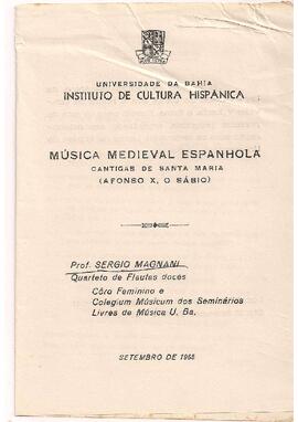 Universidade da Bahia. Instituto de Cultura Hispânica. Música Medieval Espanhola. Cantigas de Santa Maria (Afonso X, o sábio) Prof. Sergio Magnani. Quarteto de flautas doces,  coro feminino e Collegium Musicum dos Seminários Livres de Música da UB.