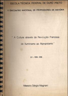 MAGNANI, Sergio. A cultura através da Revolução Francesa: do Iluminismo ao Romantismo